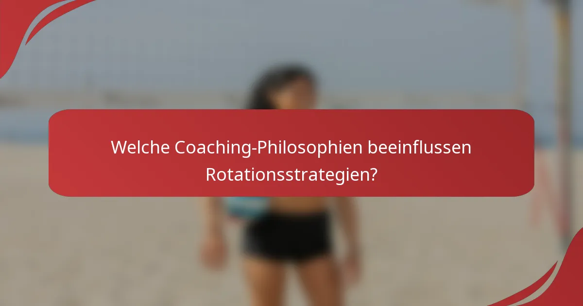 Welche Coaching-Philosophien beeinflussen Rotationsstrategien?